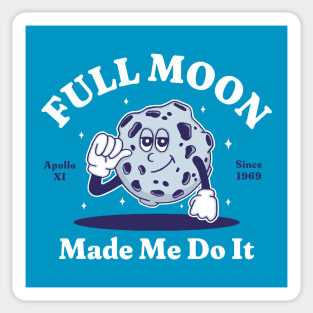 Full Moon Made Me Do It Sticker